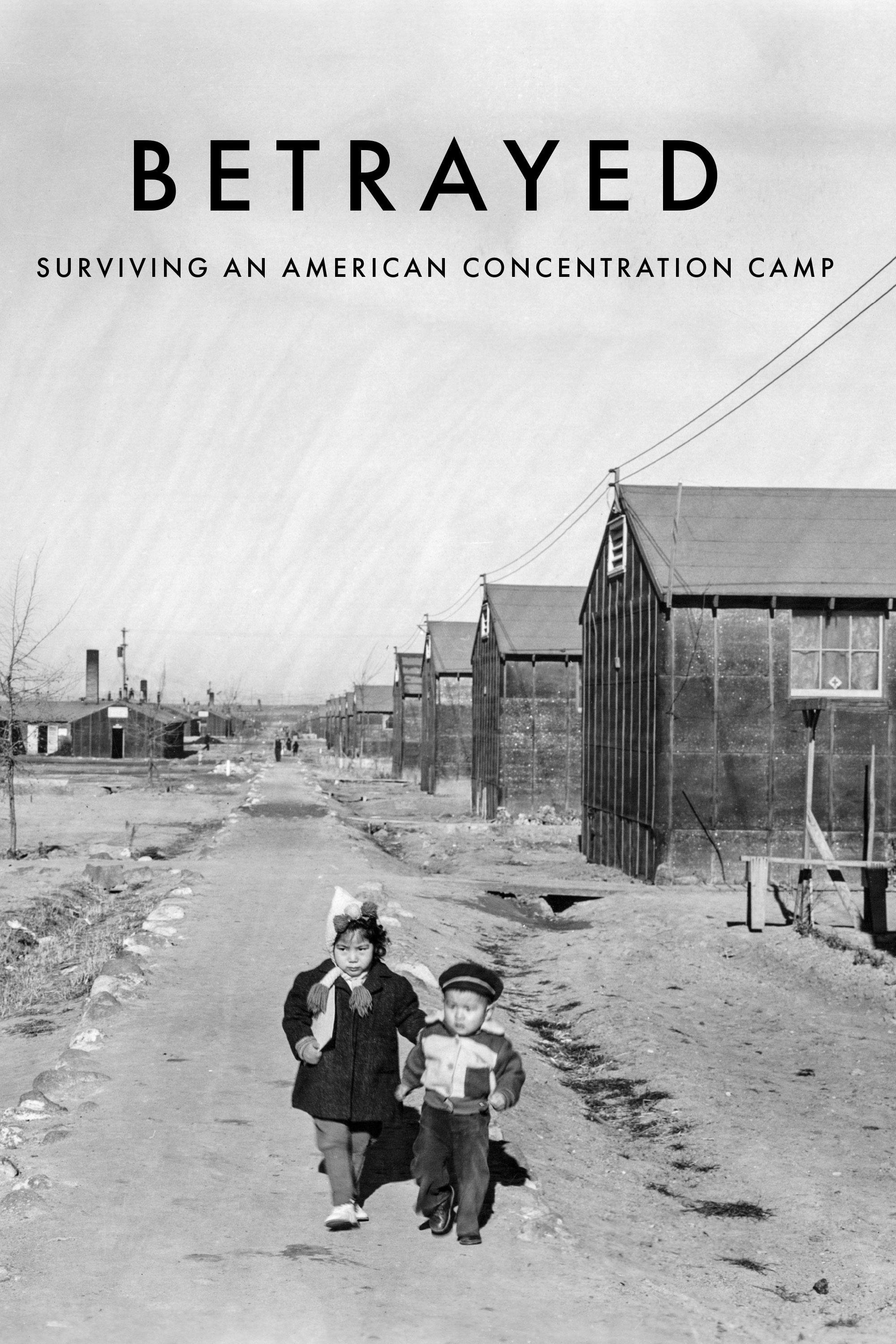 Постер Betrayed: Surviving an American Concentration Camp